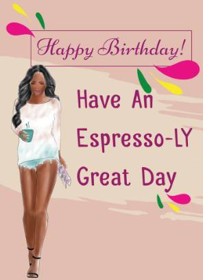 Espresso-ly Great Day
