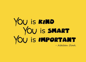 You is Kind, You is Smart