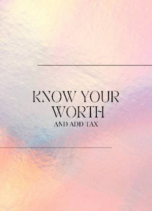 Know your worth and charge tax