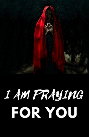 Praying for you
