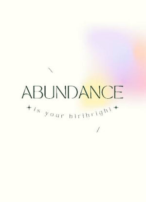 Abundance is Your Birthright