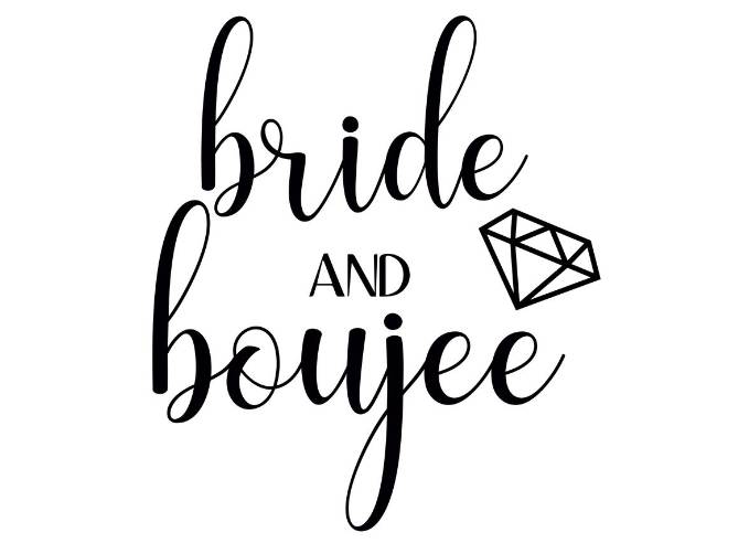 Bride and Boujee
